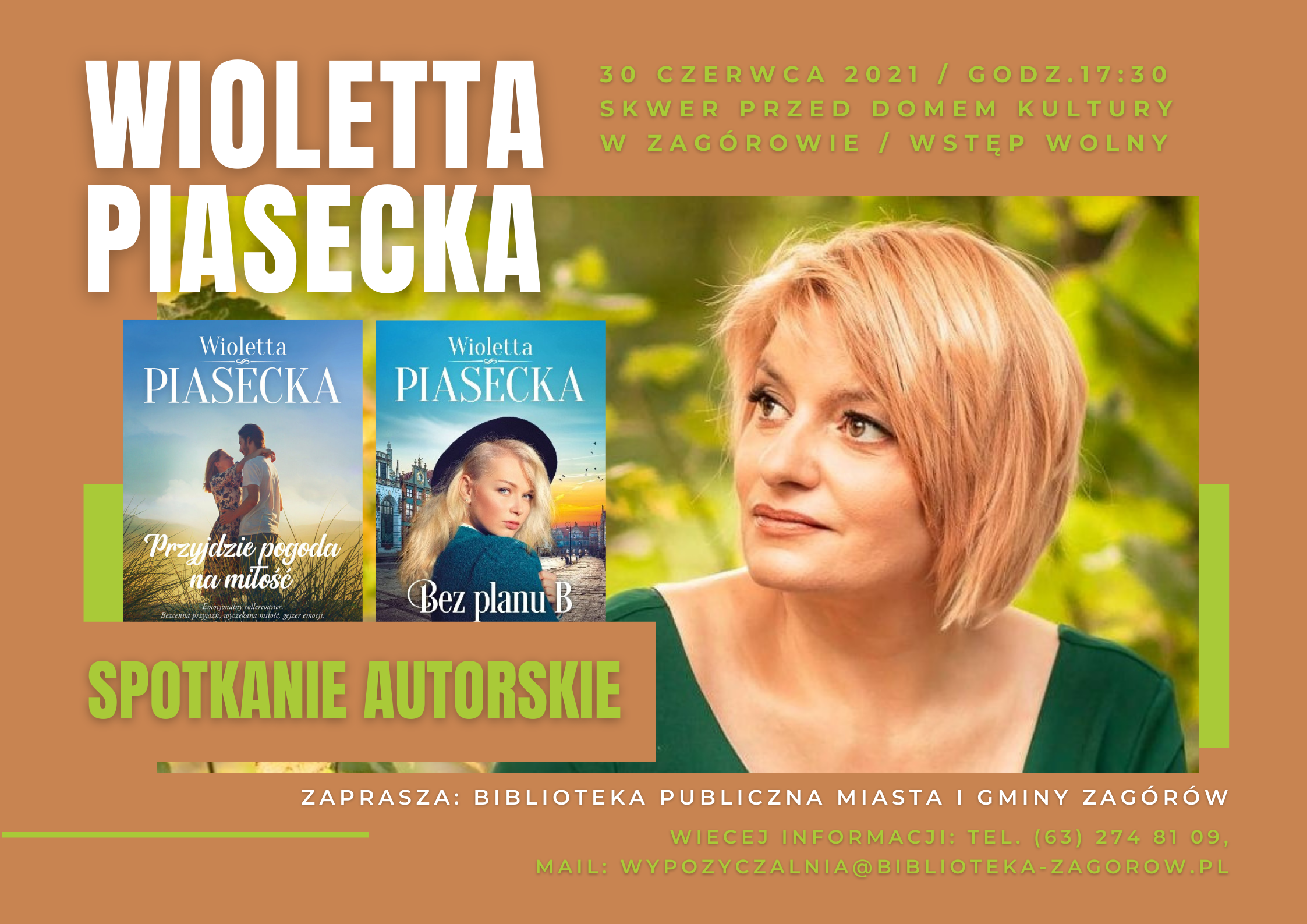 Plakat informujący o spotkaniu autorskim z Wiolettą Piasecką 30czerwca o godzinie 17:30 na skwerze przed budynkiem GOK w Zagórowie. Po prawej okładki dwóch książek pisarki, po lewej zdjęcie portretowe blondynki w średnim wieku w zielonej bluzce.